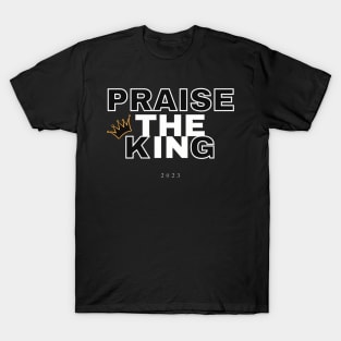 Praise the King 2023 T-Shirt